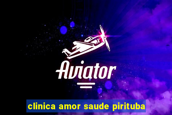 clinica amor saude pirituba